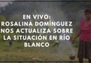 Actualización sobre la situación en Río Blanco