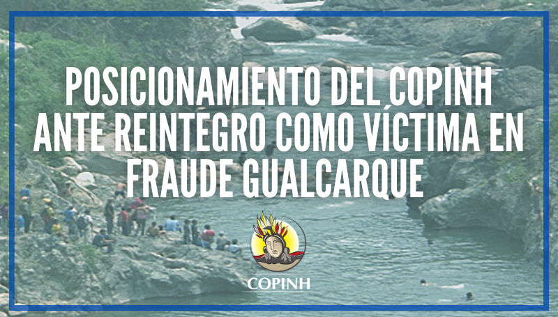 Posicionamiento del COPINH ante reintegro como víctima en caso Fraude sobre el Gualcarque