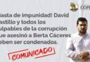 Comunicado: ¡Basta de impunidad! David Castillo y todos los culpables de la corrupción que asesinó a Berta Cáceres deben ser condenados.