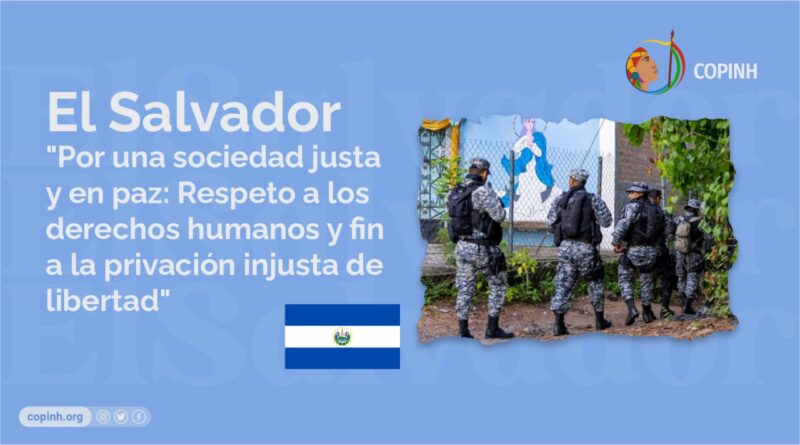 El Salvador | Respeto a los derechos humanos y fin a la privación injusta de libertad.