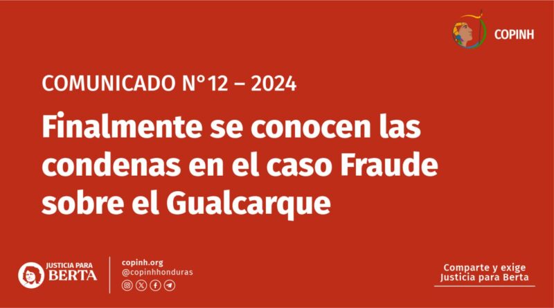 Comunicado: Finalmente se conocen las condenas en el caso “Fraude sobre el Gualcarque”