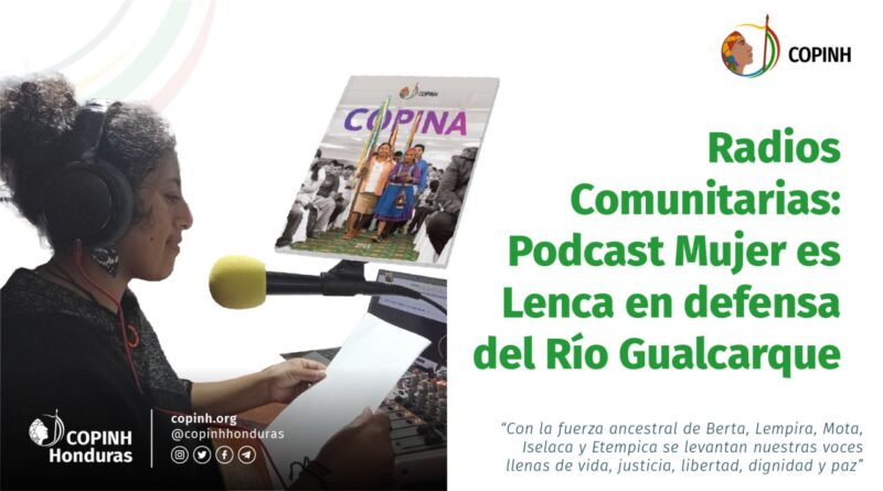 Radios Comunitarias: Podcast Mujeres Lenca en defensa del Río Gualcarque 