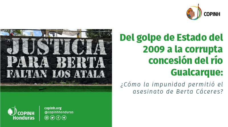 Del golpe de Estado del 2009 a la corrupta concesión del Río Gualcarque: ¿Cómo la impunidad permitió el asesinato de Berta Cáceres.?