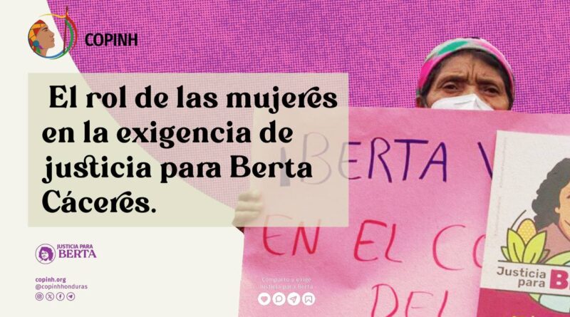 El rol de las mujeres en la exigencia de justicia para Berta Cáceres