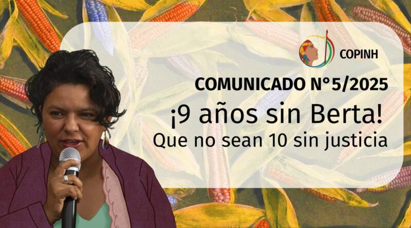 COMUNICADO N°5/2025 | ¡9 años sin Berta! Que no sean 10 sin justicia.