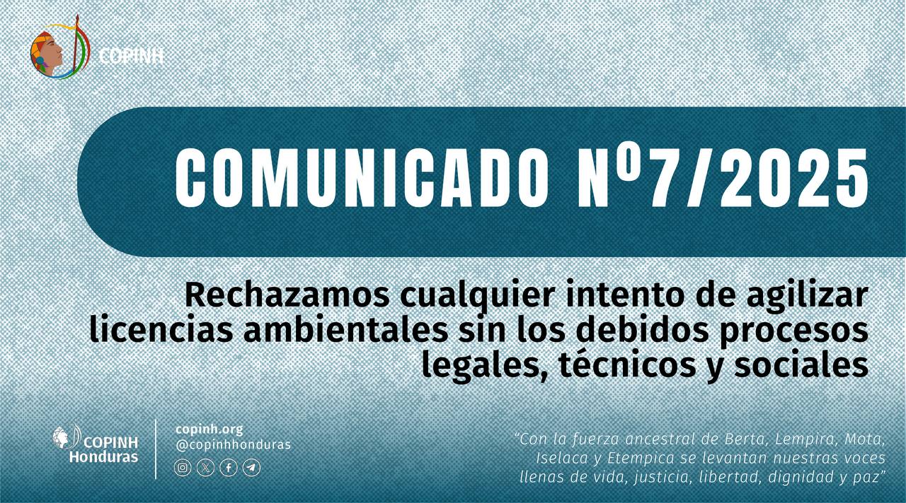 COMUNICADO N°7/2025 – Rechazamos cualquier intento de agilizar licencias ambientales sin los debidos procesos legales, técnicos y sociales.