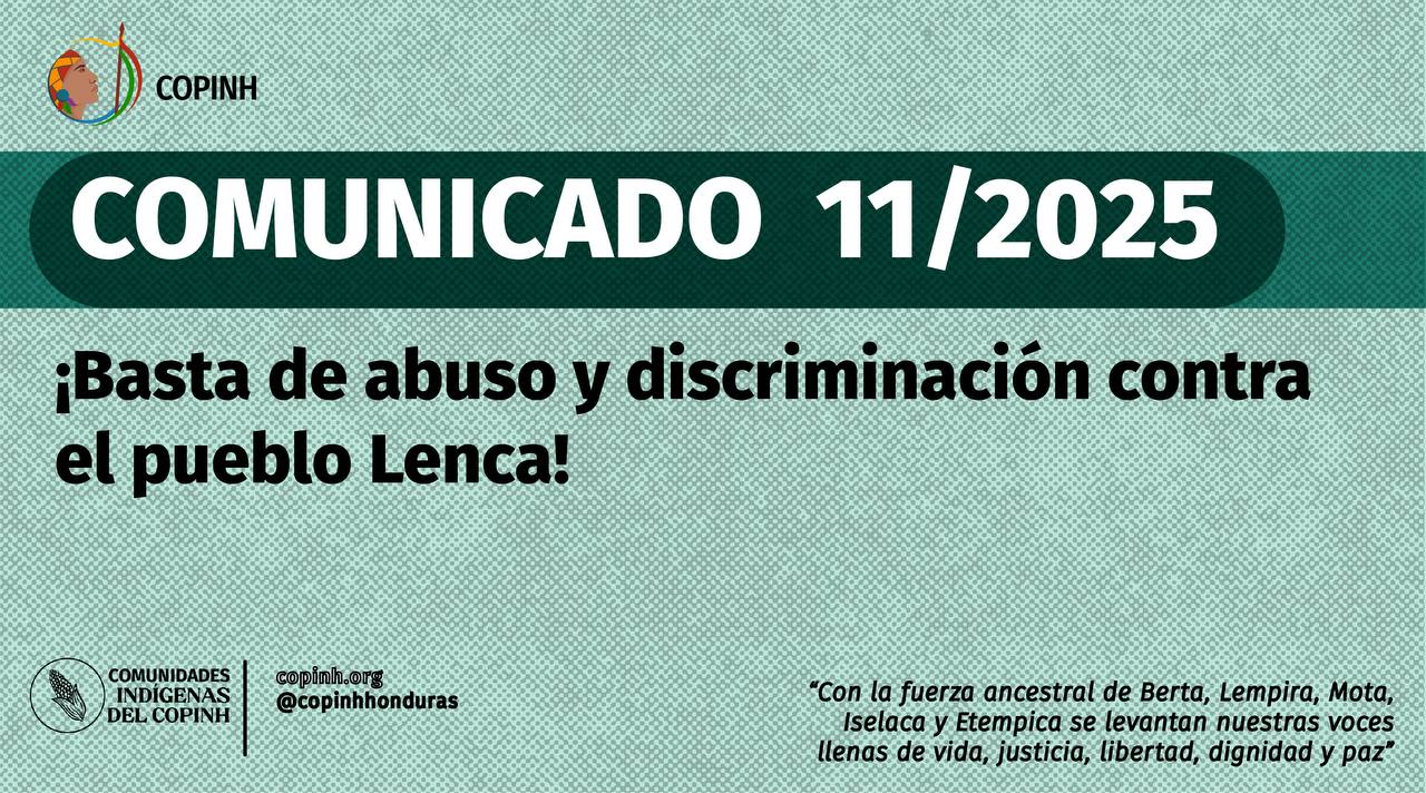 COMUNICADO 11/2025 ¡Basta de abuso y discriminación contra el pueblo Lenca!