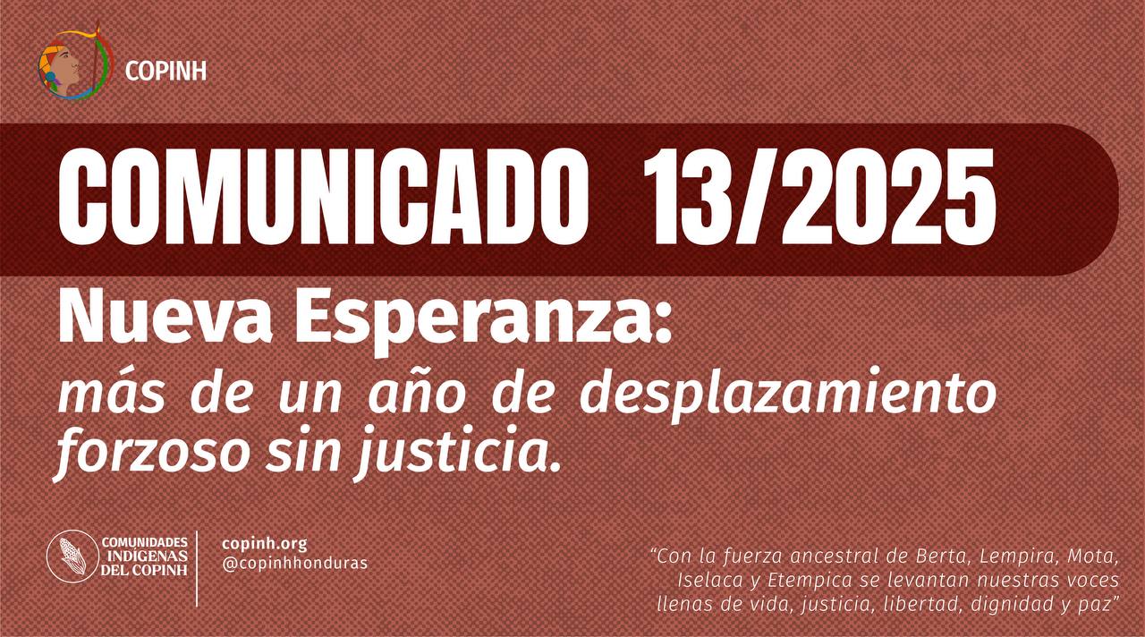 Comunicado 13/25 Nueva Esperanza: más de un año de desplazamiento forzoso sin justicia.