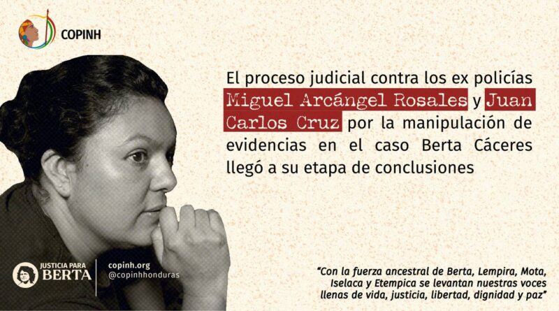 Conclusiones del juicio contra los agentes Miguel Arcángel Rosales y Juan Carlos Cruz por manipulación de pruebas en el caso Berta Cáceres.