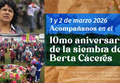 10º aniversario de la siembra de Berta Cáceres: 1 y 2 de marzo de 2026.