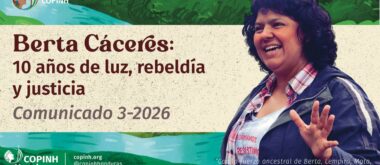 Comunicado 3/26 -Berta Cáceres: 10 años de luz, rebeldía y justicia.