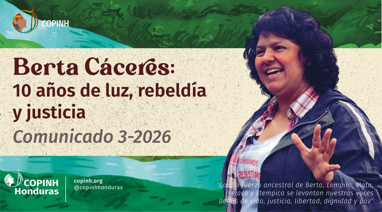 Comunicado 3/26 -Berta Cáceres: 10 años de luz, rebeldía y justicia.