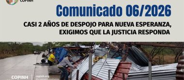 Comunicado 6/26: CASI 2 AÑOS DE DESPOJO PARA NUEVA ESPERANZA, EXIGIMOS QUE LA JUSTICIA RESPONDA 